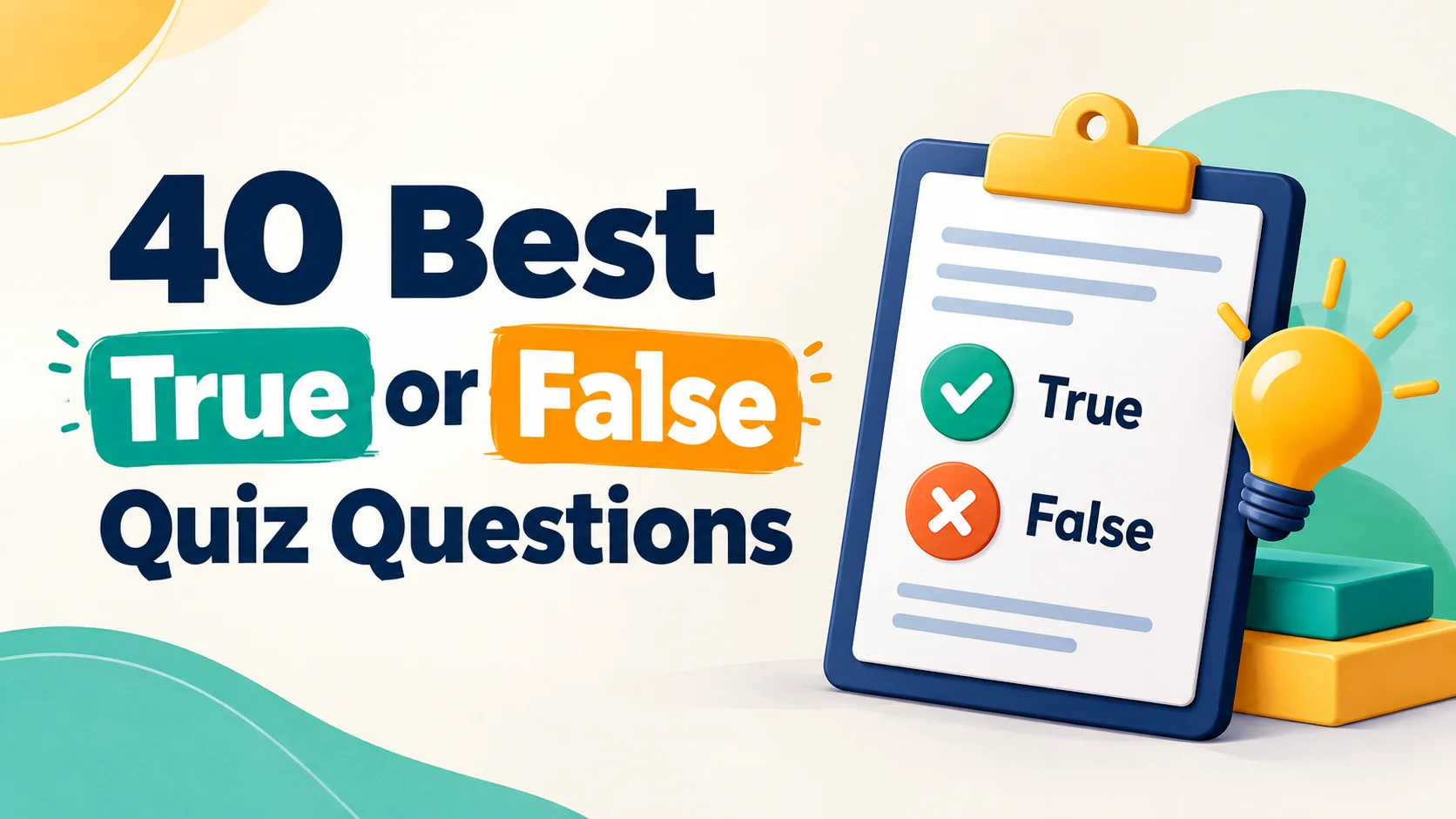 40 Best True or False Quiz Questions