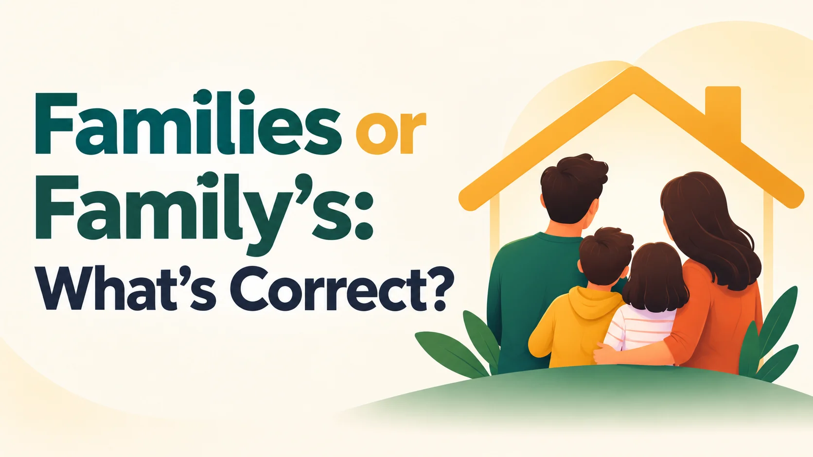 Families or Family’s: What’s Correct?