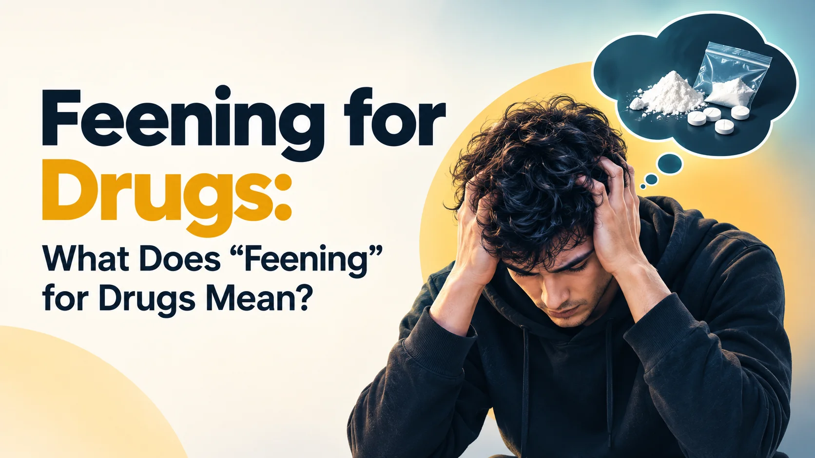 Feening for Drugs: What Does “Feening” for Drugs Mean?